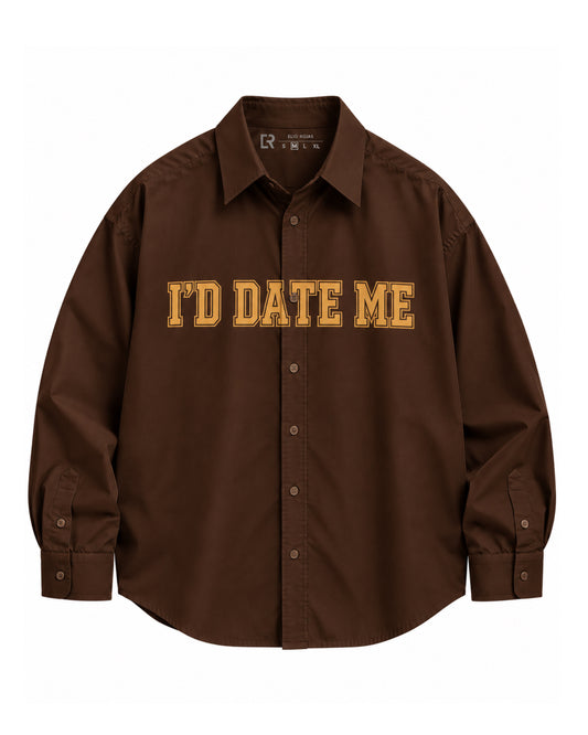Oversized Shirt — I’D DATE ME